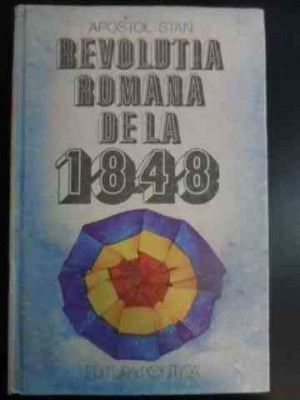 Revolutia Romana De La 1848 - Apostol Stan ,546543 foto