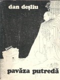 Pavaza putreda - Dan Desliu