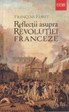 Francois Furet - Reflectii asupra Revolutiei Franceze carte Istorie Romana Editura Humanitas 2011 brosata