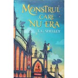 MONSTRUL CARE NU ERA-T.C. SHELLEY-242818