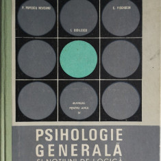 P. Popescu Neveanu - Psihologie generala si notiuni de logica, 1971