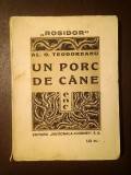 Al. O. Teodoreanu - Un porc de c&acirc;ne (Ed. Naționala Ciornei)