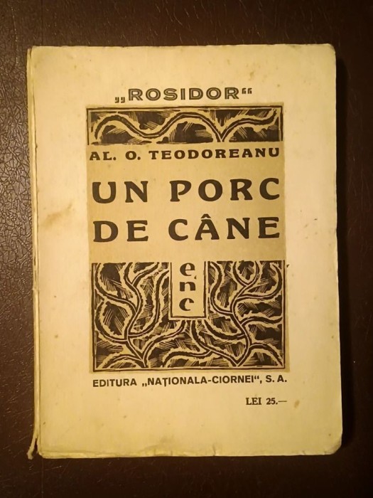 Al. O. Teodoreanu - Un porc de c&acirc;ne (Ed. Naționala Ciornei)