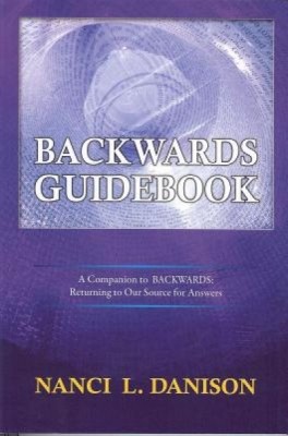 Backwards Guidebook: A Companion to BACKWARDS: Returning to Our Source for Answers foto