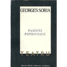 Pasiuni potrivnice - Georges Soria