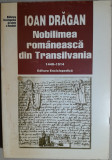 Ioan Dragan Nobilimea romaneasca din Transilvania - 1440-1514