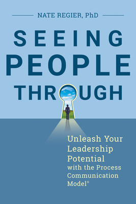 Seeing People Through: Unleash Your Leadership Potential with the Process Communication Model foto