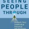 Seeing People Through: Unleash Your Leadership Potential with the Process Communication Model