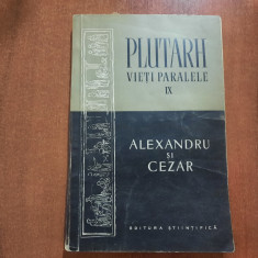 Vieti paralele IX .Alexandru si Cezar -Plutarh