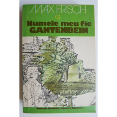 Numele meu fie Gantenbein - Max Frisch