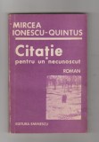bnk ant Mircea Ionescu-Quintus - Citatie pentru un necunoscut ( cu dedicatie si autograf )