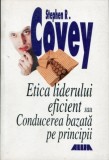 Etica liderului eficient sau conducerea bazata pe principii- Stephen R. Covey