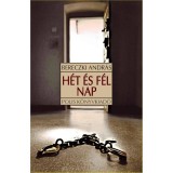 H&eacute;t &eacute;s f&eacute;l nap - Bereczki Andr&aacute;s