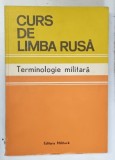 CURS DE LIMBA RUSA , TERMINOLOGIE MILITARA , 1986 , EDITIE BROSATA