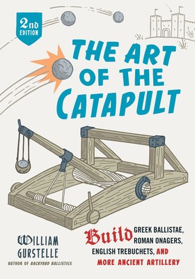 The Art of the Catapult: Build Greek Ballistae, Roman Onagers, English Trebuchets, and More Ancient Artillery foto