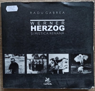 Werner Herzog si mistica renana - Radu Gabrea// 2004 foto