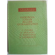 Chirurgia cailor biliare extrahepatice, volumul II &ndash; I. Juvara, D. Setlacec, D. Radulescu, S. Gavrilescu