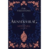 &Aacute;rny&eacute;kvir&aacute;g - A s&ouml;t&eacute;ts&eacute;g illata - P. M. Freestone