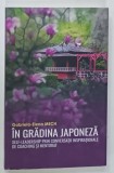 IN GRADINA JAPONEZA , SELF - LEADERSHIP PRIN CONVERSATII INSPIRATIONALE DE COACHING SI MENTORAT de GABRIELA - ELENA MECH , 2019