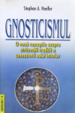 Gnosticismul O Noua Conceptie Asupra Stravechii Traditii A Cu - Stephan A. Hoeller ,559996, SAECULUM
