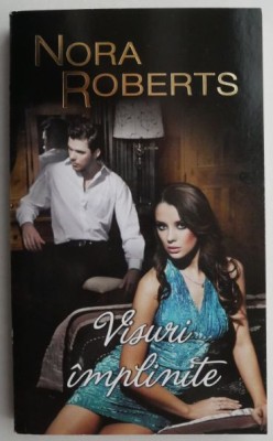Visuri implinite &amp;ndash; Nora Roberts foto