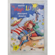 MAGIC LILLI DESCOPERA AMERICA de KNISTER , ilustratii BIRGIT RIEGER , 2007
