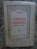 N. IORGA SFANTUL FRANCISC DRAMA IN 5 ACTE