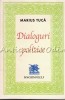 Dialoguri Politice - Marius Tuca, Machiavelli, 2000, 622 pagini, Istorie si Politica, ISBN 973-99321-1-8