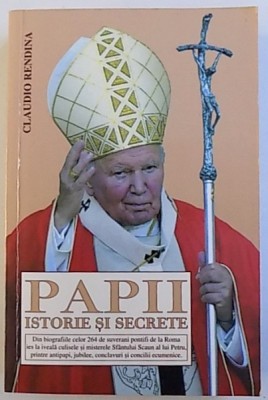 PAPII . ISTORIE SI SECRETE de CLAUDIO RENDINA , 2003 foto