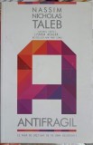 ANTIFRAGIL. CE AVEM DE CASTIGAT DE PE URMA DEZORDINII-NASSIM NICHOLAS TALEB-351859