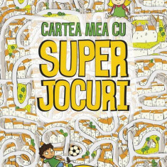 Cartea mea cu superjocuri - Paperback brosat - Roxana Aneculăesei - Galaxia Copiilor