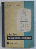 CARTEA INSTALATORULUI ELECTRICIAN de GH.CHIRITA,C.ALEXE,BUC.1970