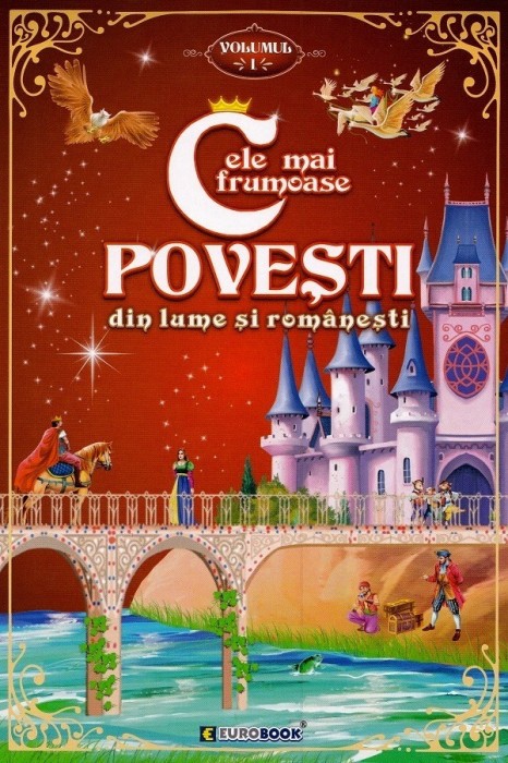 Cele mai frumoase povesti din lume si romanesti Vol 1