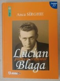 LUCIAN BLAGA , PROFESOR SI MENTOR de ANCA SIRGHIE , 2024