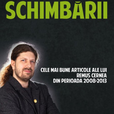 Politica schimbarii | Remus Cernea