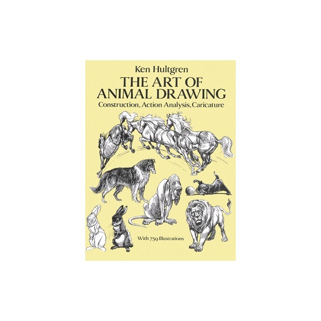 The Art of Animal Drawing: Construction, Action Analysis, Caricature