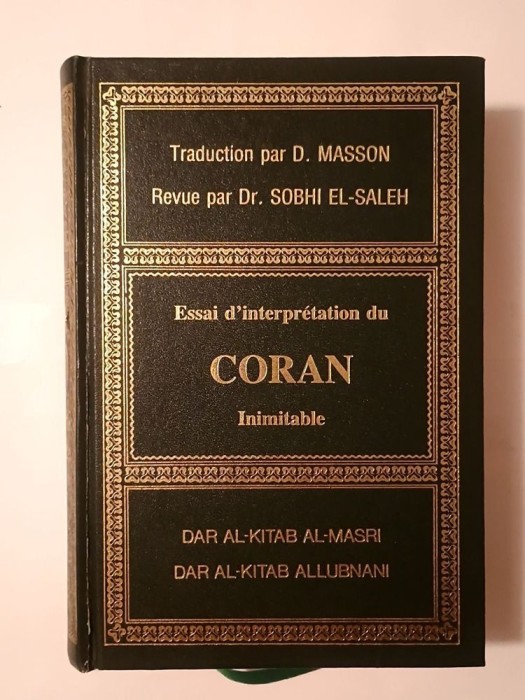 Essai d&#039;interpretation du Coran: inimitable (traduction par D. Masson; revue par Dr. Sobhi El-Saleh)