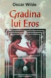 Oscar Wilde - Gradina lui Eros
