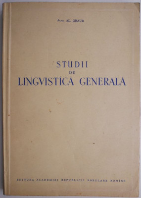 Studii de lingvistica generala &amp;ndash; Al. Graur foto