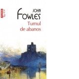 Turnul de abanos (editie de buzunar) - John Fowles