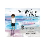 One Wave at a Time: A Story about Grief and Healing