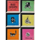 Mari inventii. Povestiri adevarate - 1973 - Barbu Apelevianu ($S84)