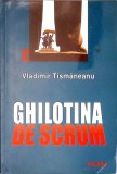 GHILOTINA DE SCRUM-VLADIMIR TISMANEANU-349494