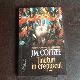 Tinuturi in crepuscul - J.M. Coetzee, Humanitas