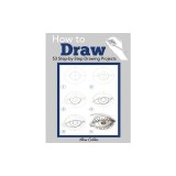 How to Draw: 53 Step-by-Step Drawing Projects