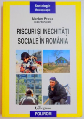 RISCURI SI INECHITATI SOCIALE IN ROMANIA de MARIAN PREDA , 2009 foto