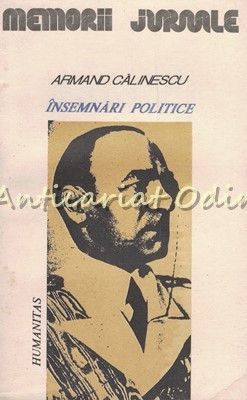 Insemnari Politice 1916-1939 - Armand Calinescu foto