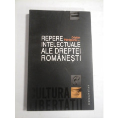 REPERE INTELECTUALE ALE DREPTEI ROMANESTI - Cristian PATRASCONIU (ed.)