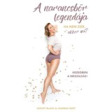 A narancsbőr legend&aacute;ja - Ha nem zs&iacute;r, akkor mi? - Ashley Black