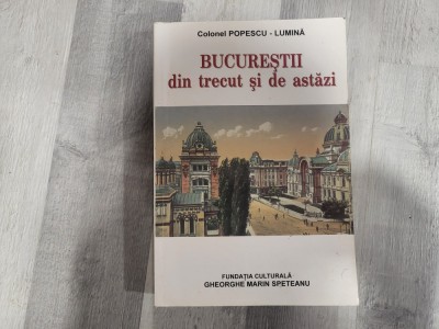 Bucurestii din trecut si de astazi de colonel Popescu-Lumina foto